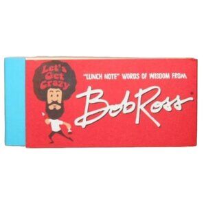 Let's Get Crazy "LUNCH NOTES" Words of Wisdom from Bob Ross